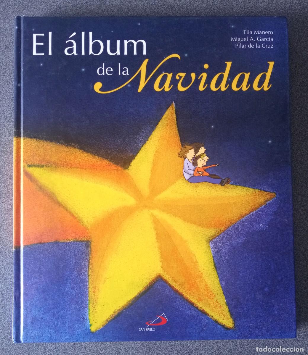 Libros de segunda mano: El &Aacute;lbum De La Navidad Elia Manero Miguel A.Garc&iacute;a Pilar De La Cruz