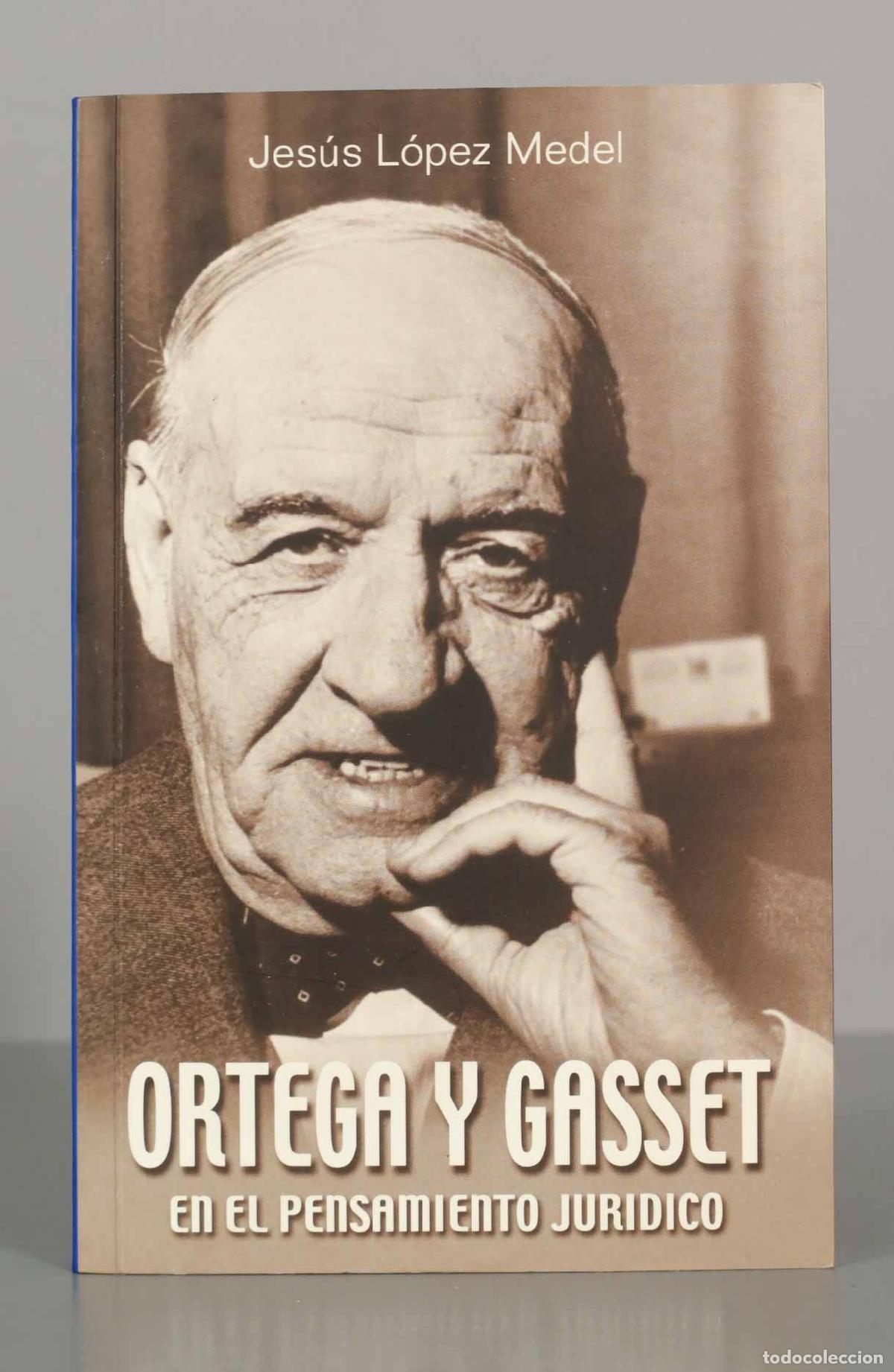 Libros de segunda mano: Jes&uacute;s L&oacute;pez Medel. ORTEGA Y GASSET EN EL PENSAMIENTO JURIDICO. dedicado autografo autor