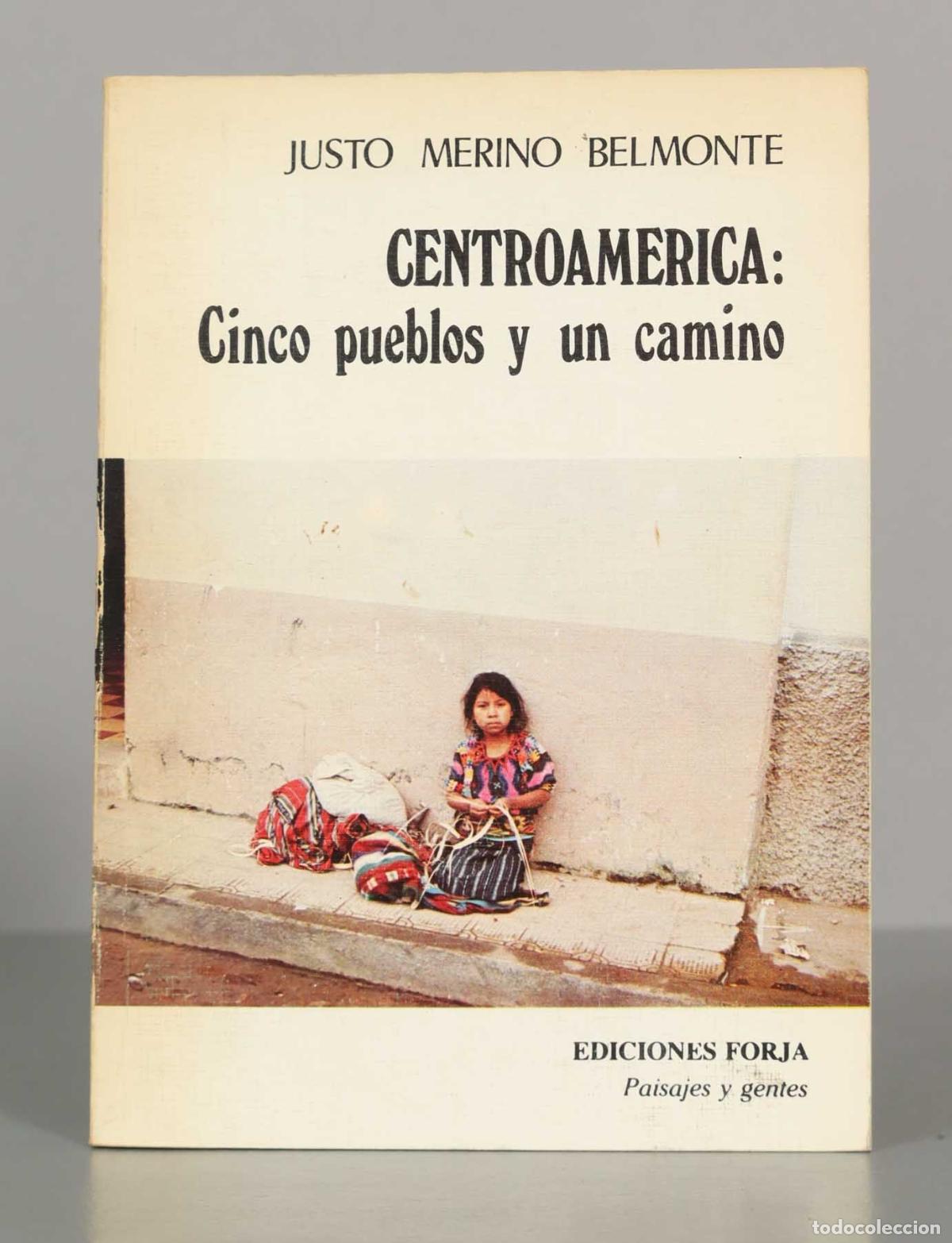 Libros de segunda mano: JUSTO MERINO BELMONTE. CENTROAMERICA: Cinco pueblos y un camino