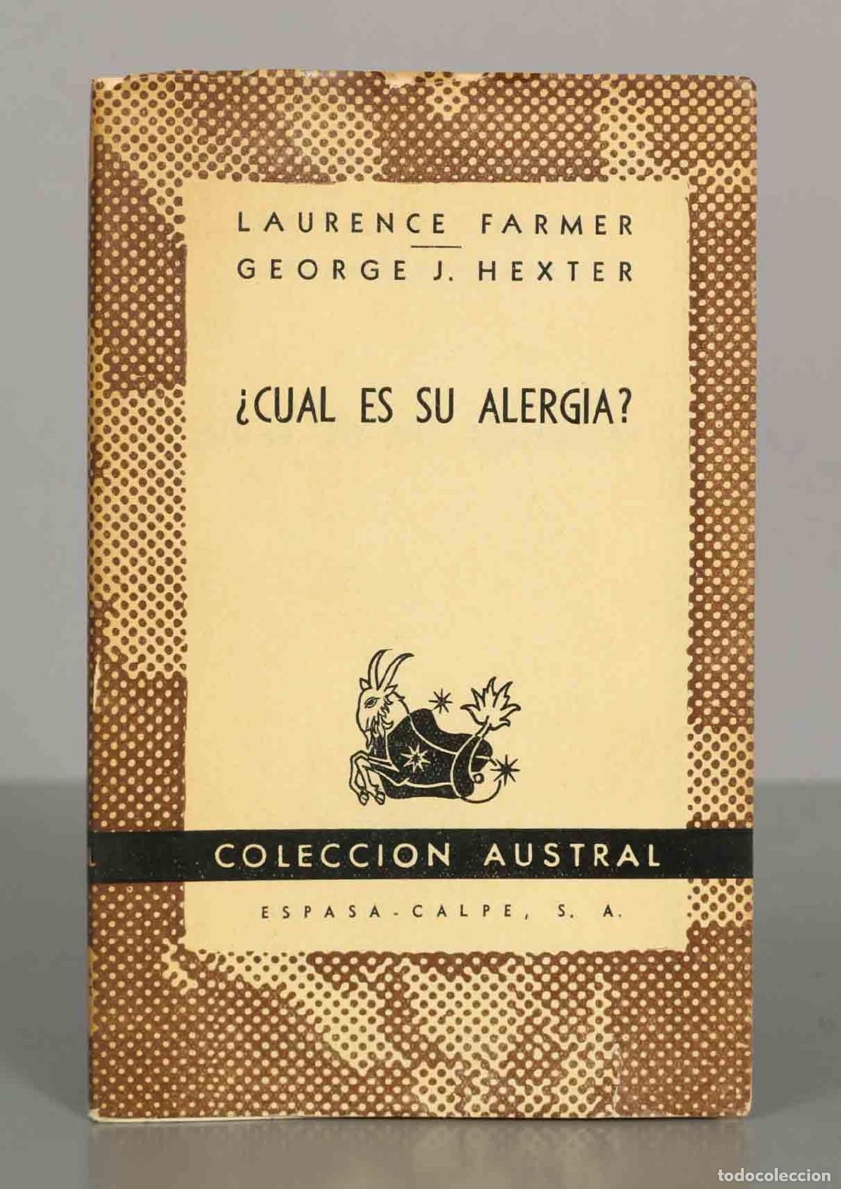 Libros de segunda mano: LAURENCE FARMER. GEORGE J. HEXTER. &iquest;CUAL ES SU ALERGIA? AUSTRAL