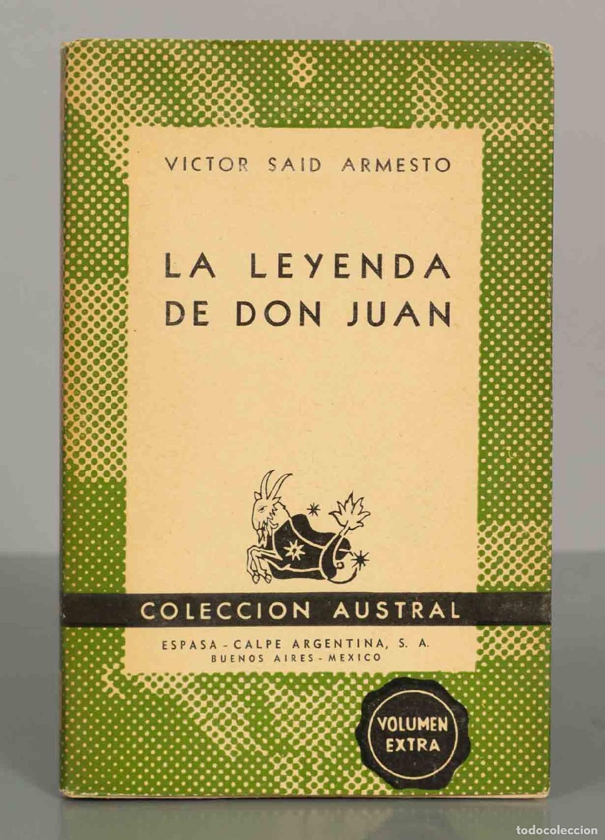 Libros de segunda mano: VICTOR SAID ARMESTO. LA LEYENDA DE DON JUAN. AUSTRAL