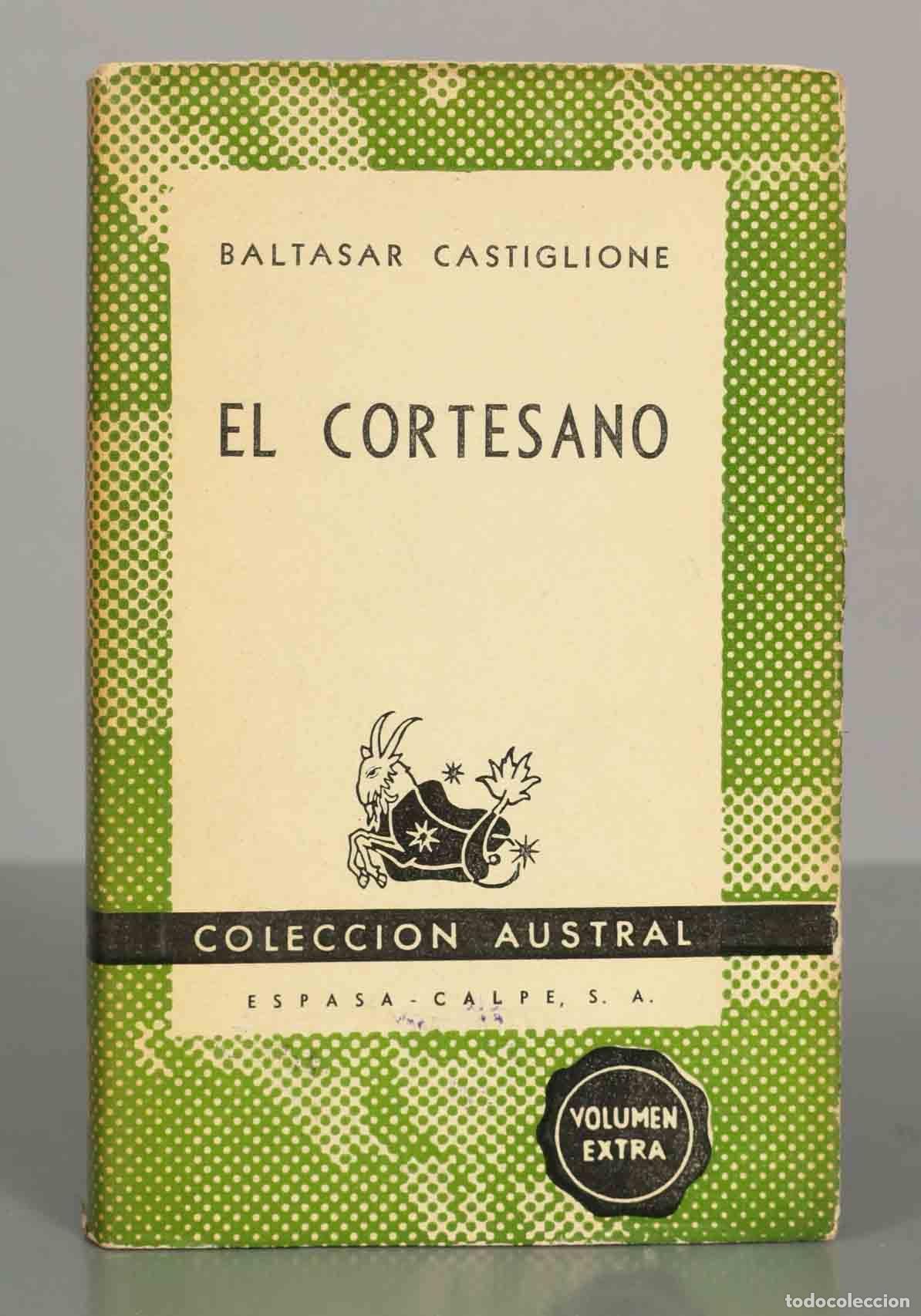 Libros de segunda mano: BALTASAR CASTIGLIONE. EL CORTESANO. AUSTRAL. - Foto 1