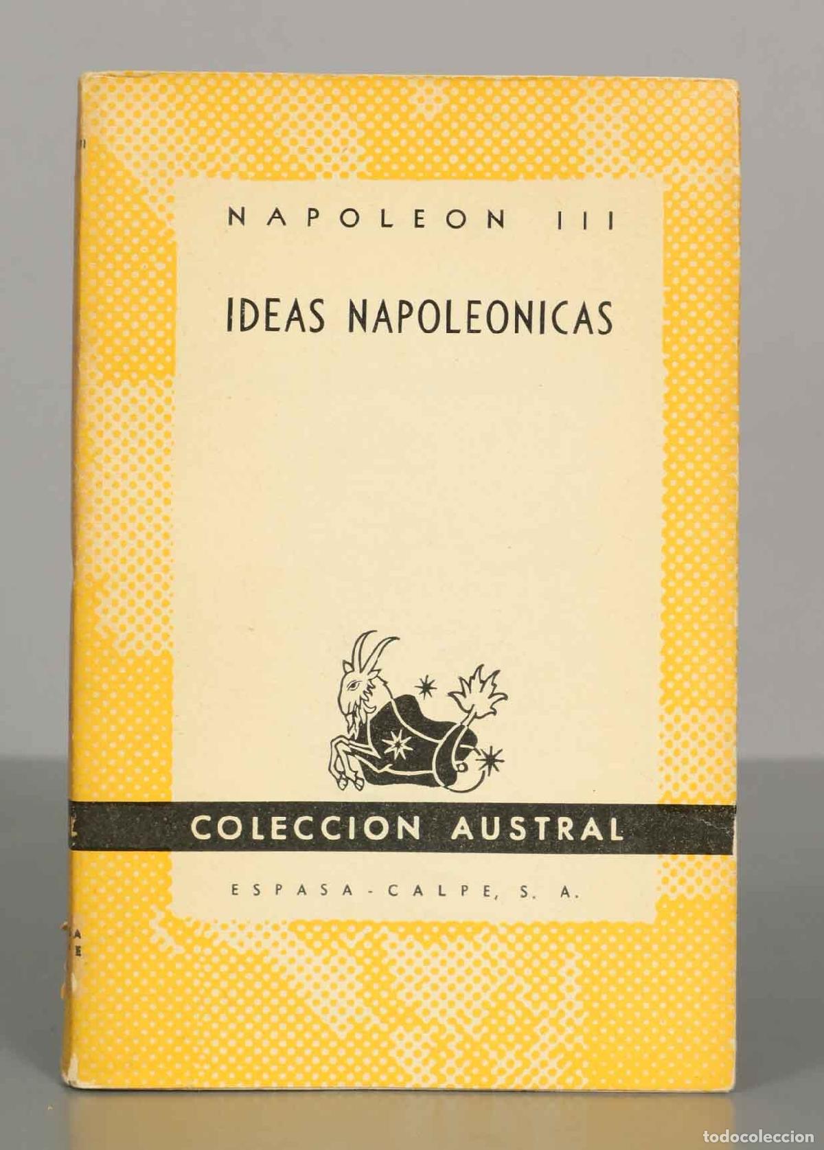 Libros de segunda mano: NAPOLEON. IDEAS NAPOLEONICAS. COLECCION AUSTRAL.