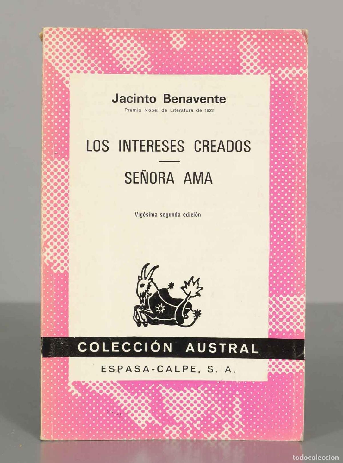 Libros de segunda mano: Jacinto Benavente. LOS INTERESES CREADOS SE&Ntilde;ORA AMA. AUSTRAL.