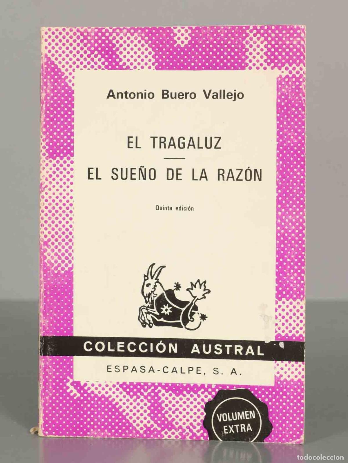 Libros de segunda mano: Antonio Buero Vallejo. EL TRAGALUZ EL SUE&Ntilde;O DE LA RAZ&Oacute;N. Quinta edici&oacute;n. COLECCI&Oacute;N AUSTRAL.