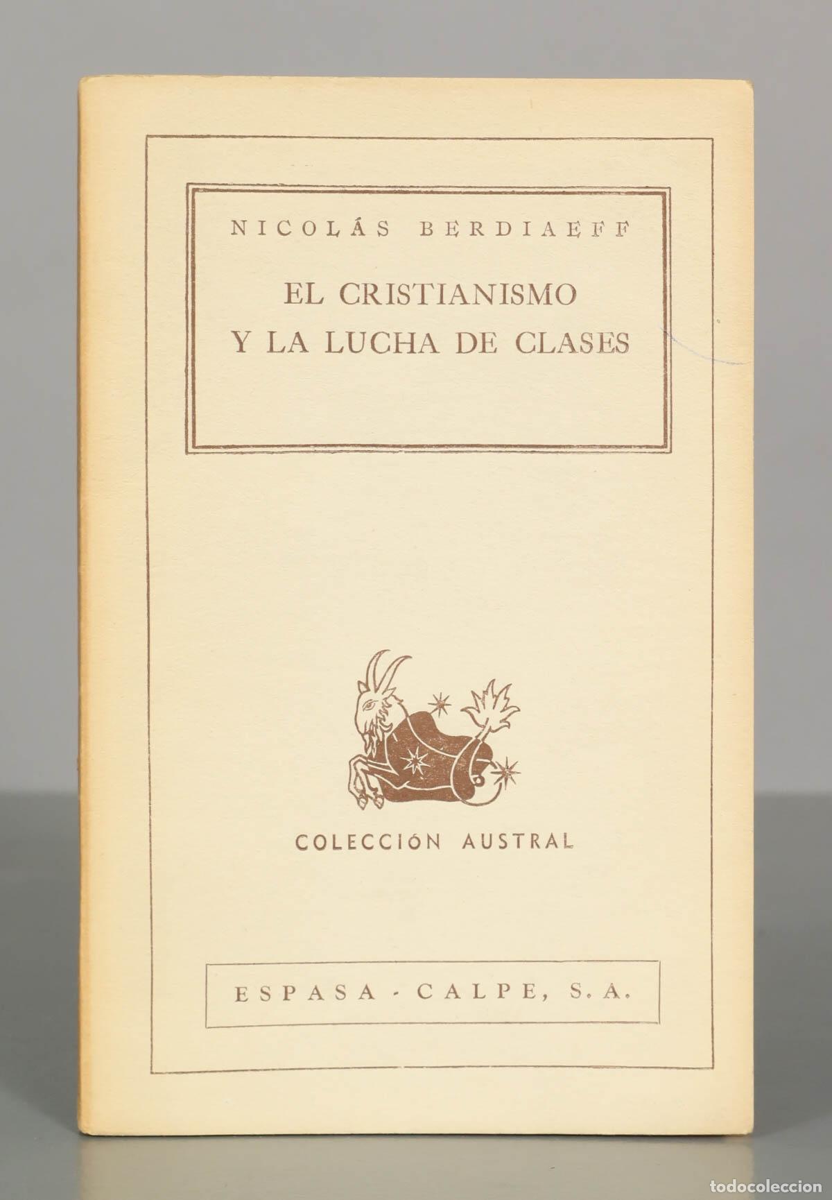 Libros de segunda mano: NICOL&Aacute;S BERDIAEFF. EL CRISTIANISMO Y LA LUCHA DE CLASES. COLECCI&Oacute;N AUSTRAL