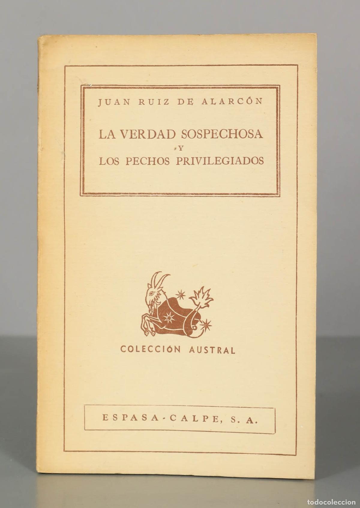 Libros de segunda mano: JUAN RUIZ DE ALARC&Oacute;N. LA VERDAD SOSPECHOSA Y LOS PECHOS PRIVILEGIADOS. COLECCI&Oacute;N AUSTRAL