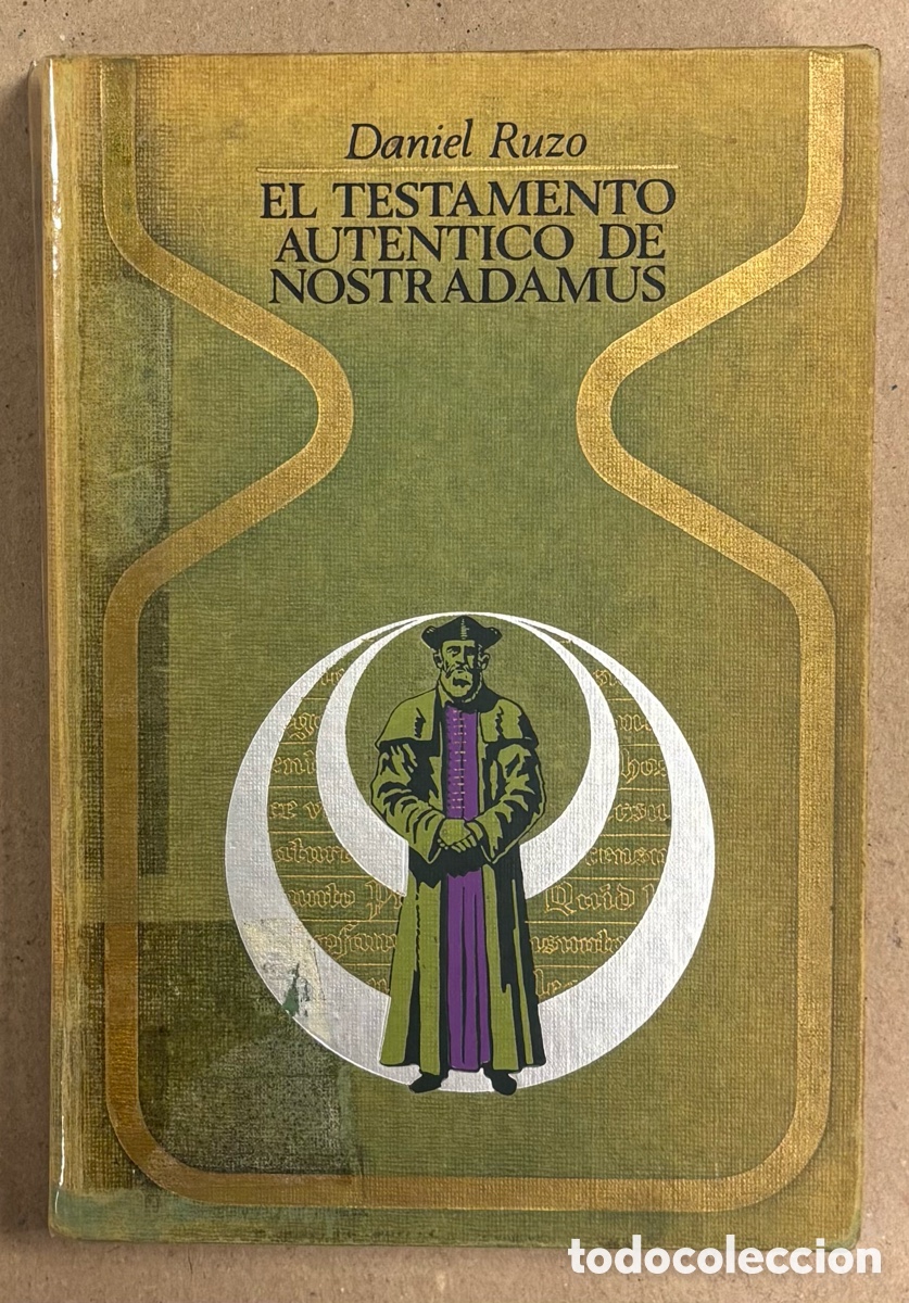 Libros de segunda mano: EL TESTAMENTO AUTENTICO DE NOSTRADAMUS. DANIEL RUZO. PLAZA & JAN&Eacute;S EDITORES 1975 (1&ordf; EDICI&Oacute;N).