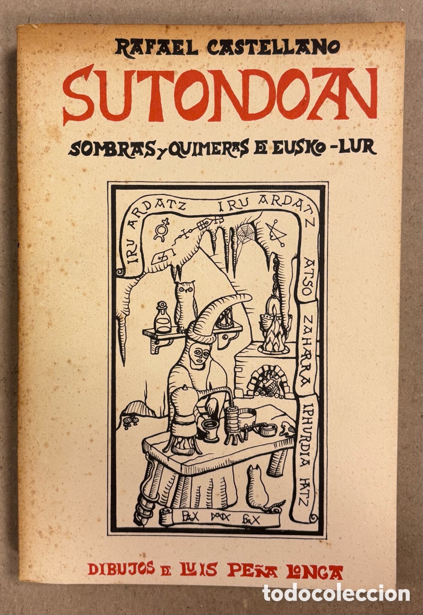 Libros de segunda mano: SUTONDOAN (SOMBRAS Y QUIMERAS DE EUSKO-LUR). RAFAEL CASTELLANO. DIBUJOS DE LUIS PE&Ntilde;A LONGA