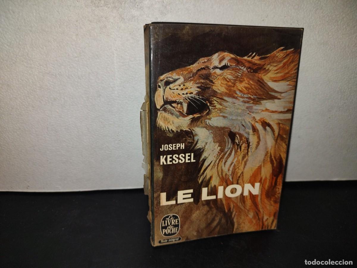 Libros de segunda mano: 218- Le Lion. Roman - Joseph Kessel. Le Livre De Poche - &Eacute;ditions, Gallimard, 1958