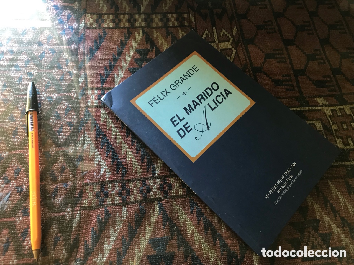 Libros de segunda mano: El marido de Alicia. F&eacute;lix Grande. XIV Premio Felipe Trigo