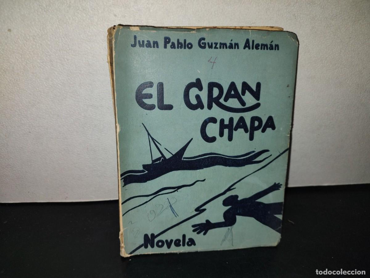 Libros de segunda mano: 218- El Gran Chapa. Novela - Juan Pablo Guzm&aacute;n Alem&aacute;n. Guadalajara, Jalisco, 1A. Ed. 1951