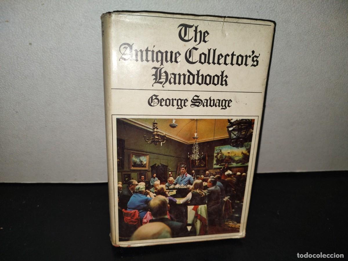 Libros de segunda mano: 218- The Antique Collector'S Handbook - George Savage - Spring Books - 1973