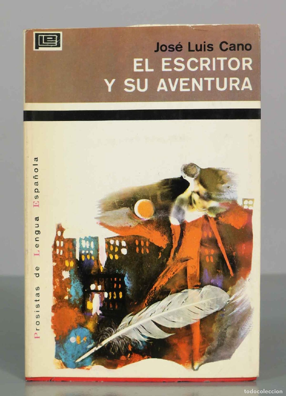 Libros de segunda mano: Jos&eacute; Luis CanoEL ESCRITOR Y SU AVENTURA