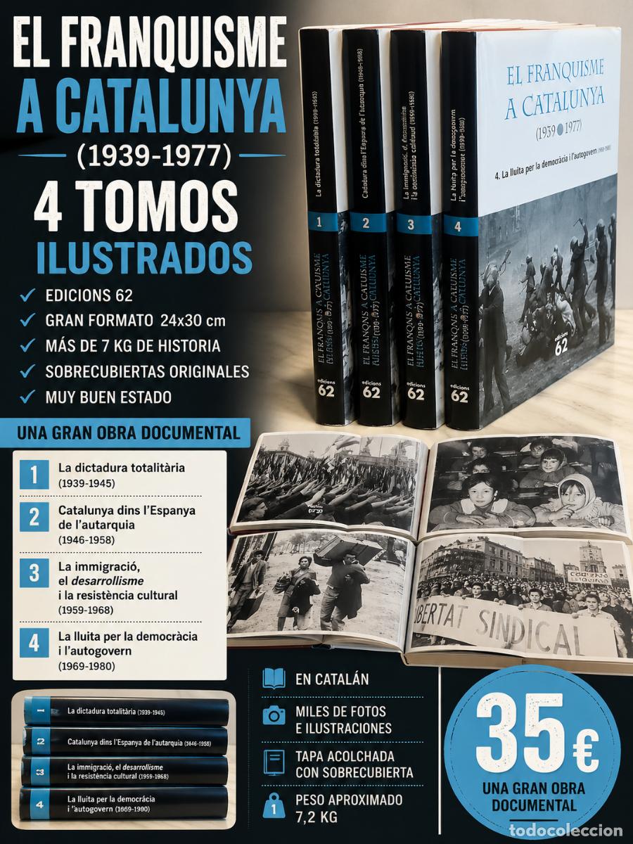 Libros de segunda mano: EL FRANQUISME A CATALUNYA 1939-1977 &middot; 4 TOMOS &middot; EDICIONS 62 &middot; GRAN FORMATO &middot; ILUSTRADO