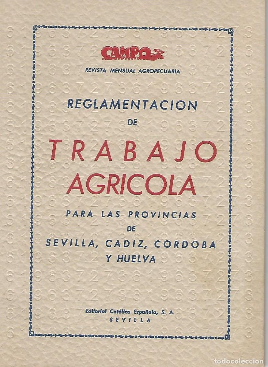 Libros de segunda mano: TRABAJO AGRICOLA SEVILLA CADIZ CORDOBA REGLAMENTACION DE TRABAJO AGRICOLA 66 PGS U78