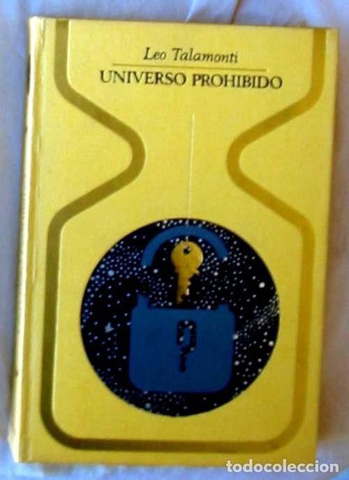 Libros de segunda mano: UNIVERSO PROHIBIDO - LEO TALAMONTI - PLAZA & JANES 1&ordf; ED. 1970 - VER INDICE