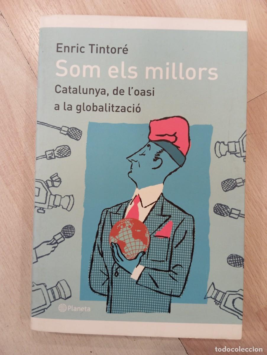 Libros de segunda mano: 'Som els millors. Catalunya, de l'oasi a la globalitzaci&oacute;'. Enric Tintor&eacute;.