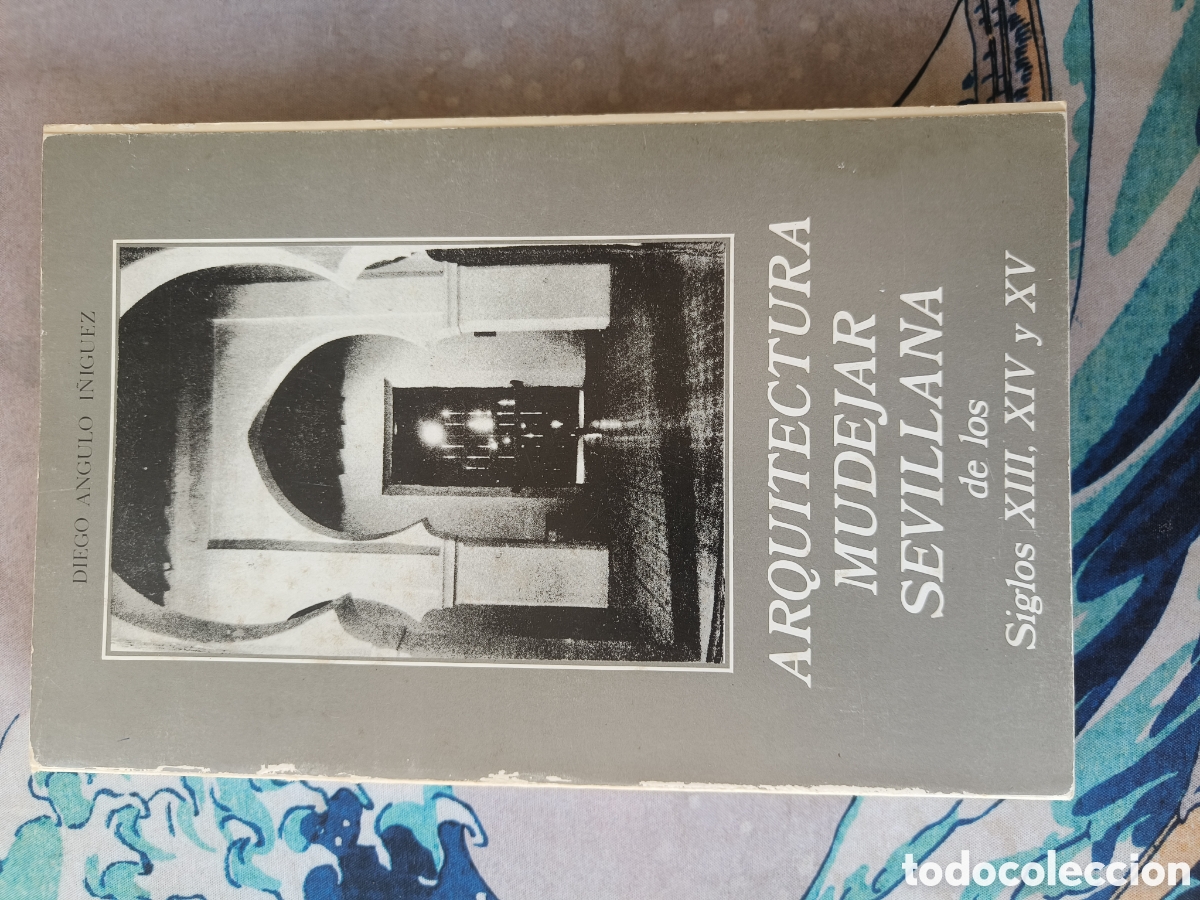Libros de segunda mano: Arquitectura Mud&eacute;jar Sevillana, siglos XIII, XIV, y XV. Diego Angulo I&ntilde;iguez.