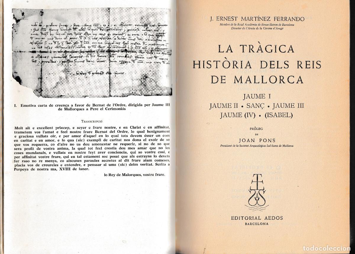 Libros de segunda mano: LA TR&Agrave;GICA HIST&Ograve;RIA DELS REIS DE MALLORCA. J. ERNEST MART&Iacute;NEZ FERRANDO. ED AEDO. 1960
