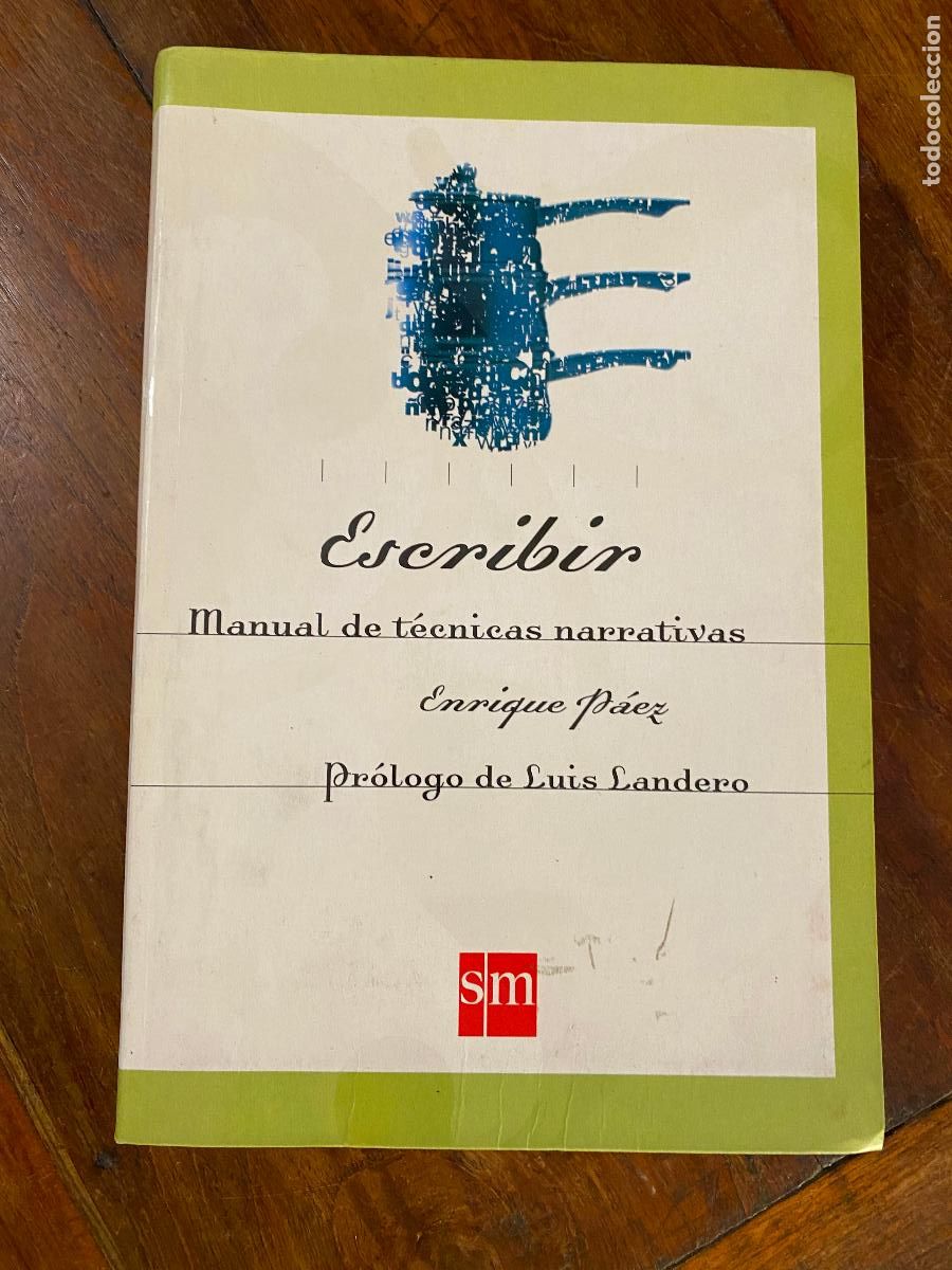 Libros de segunda mano: Escribir . Manual de tecnicas narrativas . Enrique P&aacute;ez . Prologo Luis Landero .