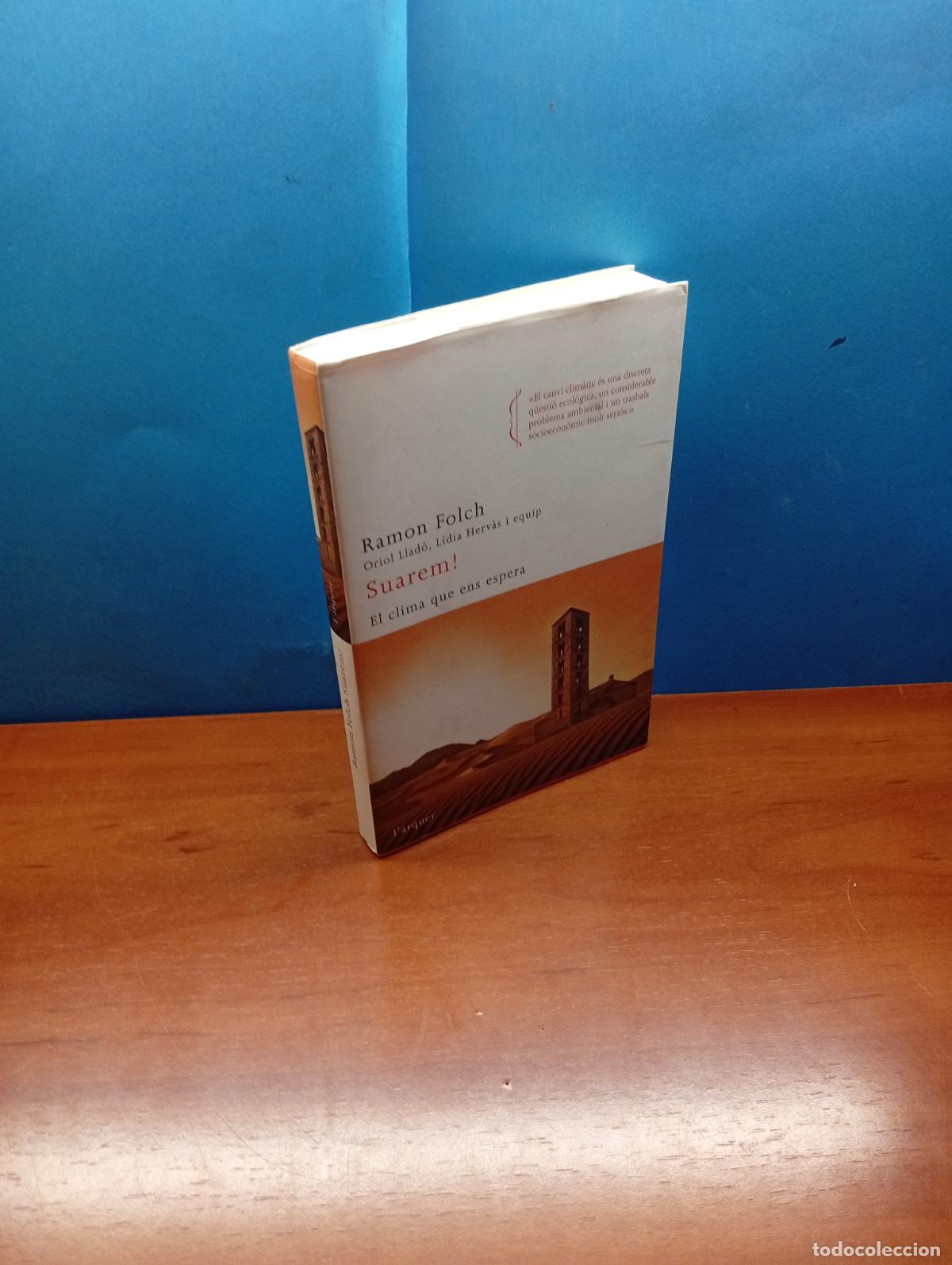 Libros de segunda mano: SUAREM EL CLIMA QUE ENS ESPERA.-RAMON FOLCH.ORIOL LLAD&Oacute;. L&Iacute;DIA HERV&Agrave;S
