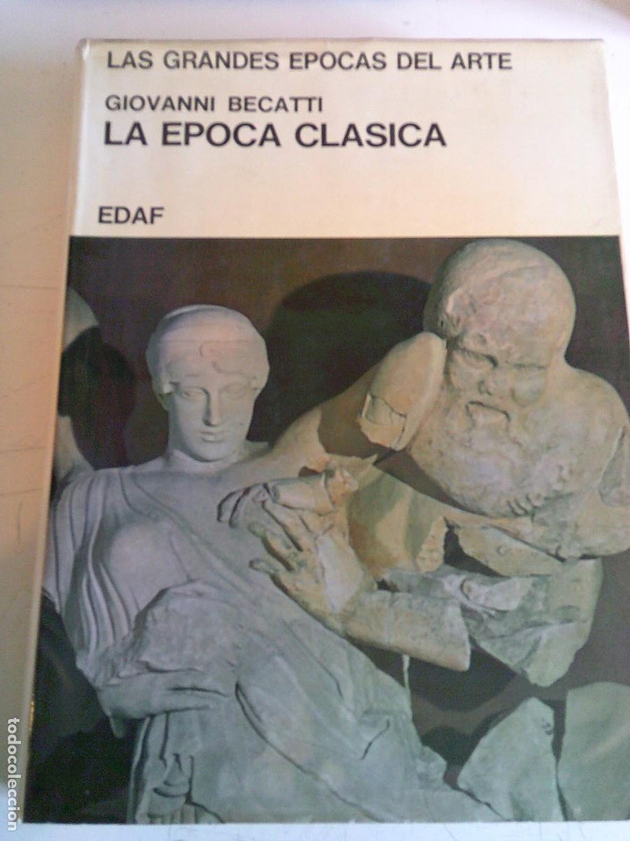 Libros de segunda mano: Las grandes &eacute;pocas del arte La &eacute;poca clasica Giovani Becatti EDAF