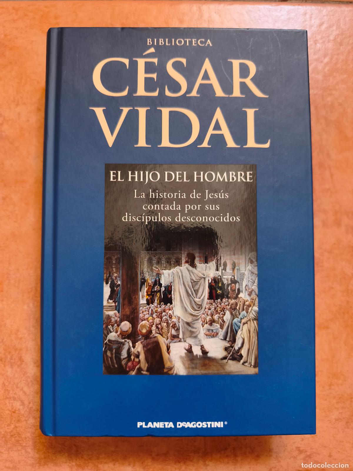Libros de segunda mano: EL HIJO DEL HOMBRE - CESAR VIDAL - TAPA DURA