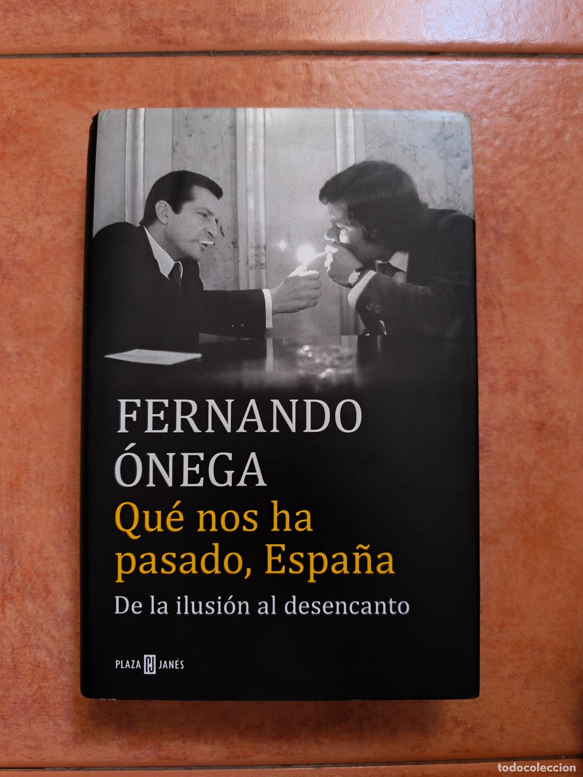 Libros de segunda mano: QU&Eacute; NOS HA PASADO, ESPA&Ntilde;A - FERNANDO &Oacute;NEGA - TAPA DURA
