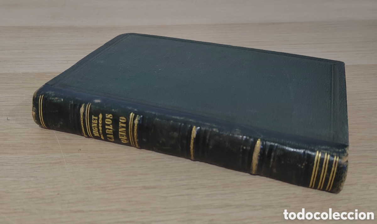 Libros de segunda mano: Carlos quinto, su abdicacion, su estancia y muerte - M. Mignet