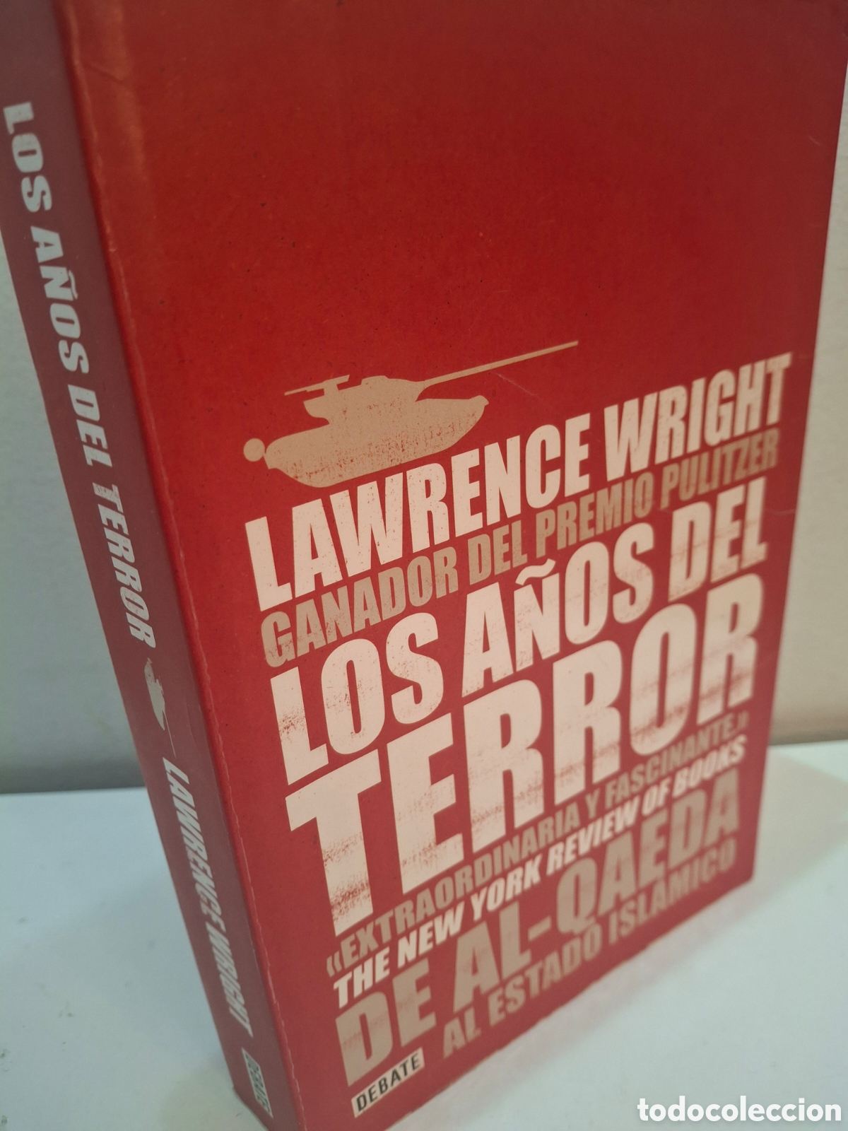 Second hand books: LOS A&Ntilde;OS DEL TERROR, DE AL-QAEDA AL ESTADO ISLAMICO, LAURENCE WRIGHT, HISTORIA / HISTORY, 2017