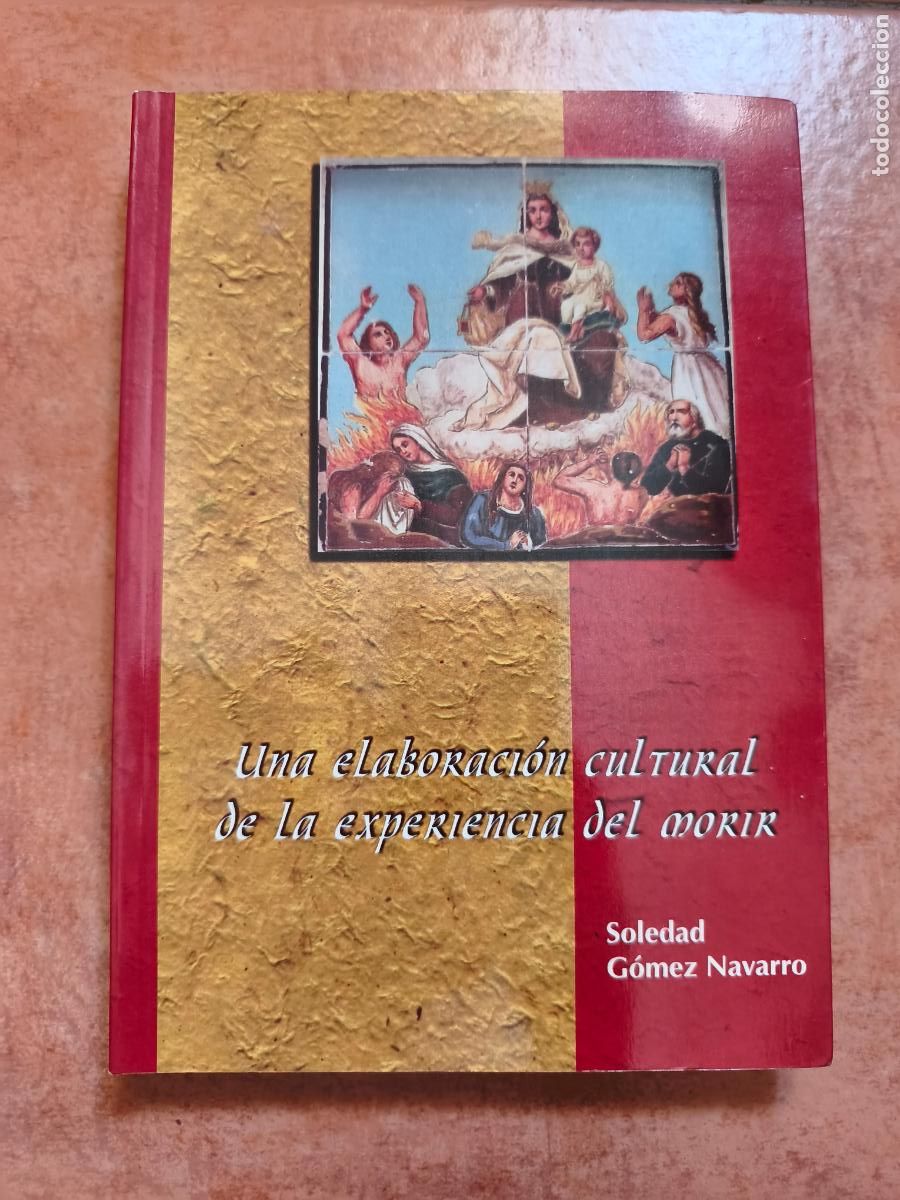 Libros de segunda mano: UNA ELABORACION CULTURAL DE LA EXPERIENCIA DEL MORIR - SOLEDAD GOMEZ NAVARRO