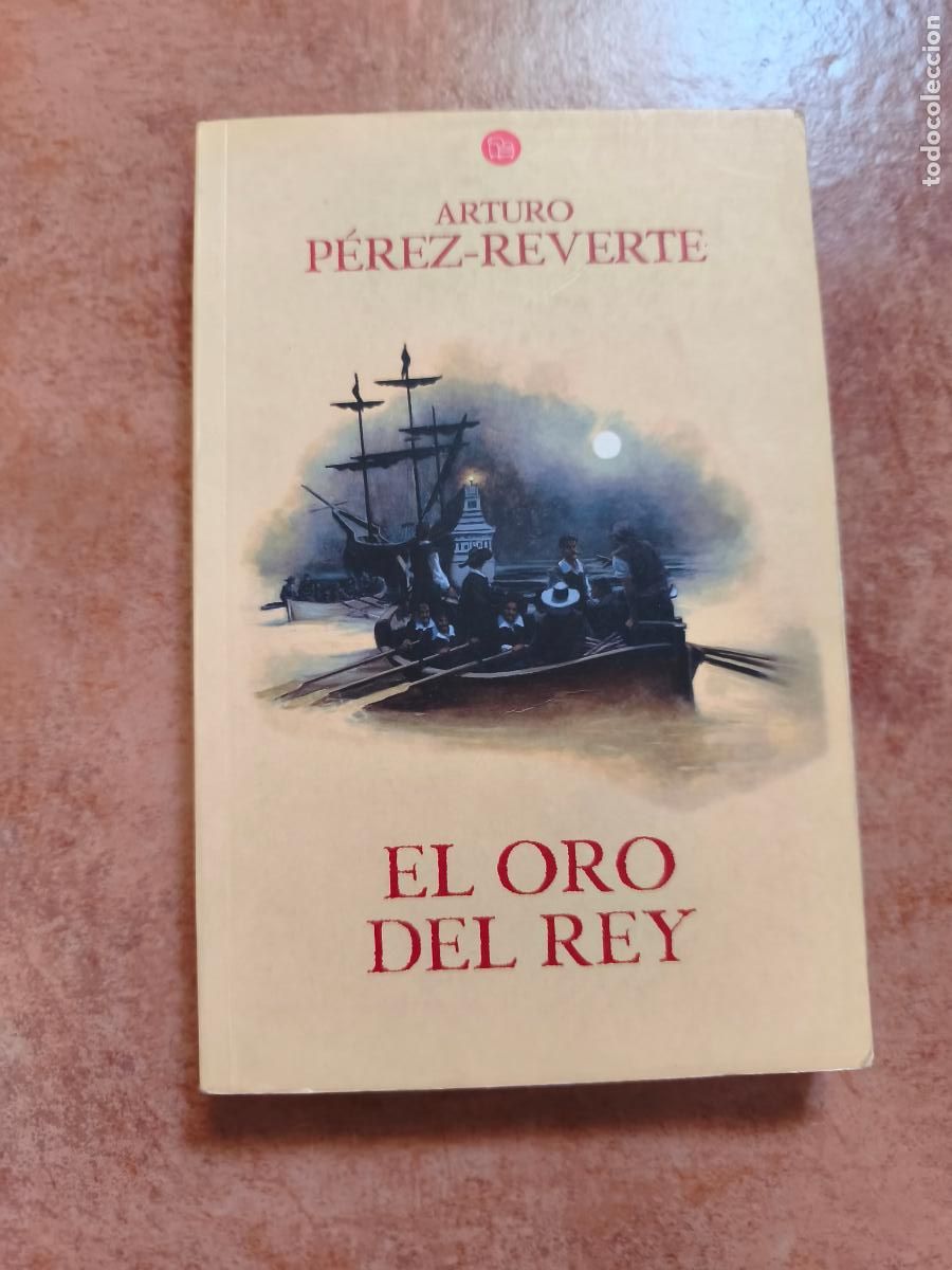 Libros de segunda mano: EL ORO DEL REY - ARTURO PEREZ REVERTE