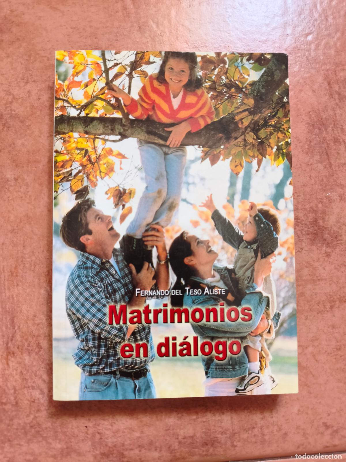 Libros de segunda mano: MATRIMONIOS EN DIALOGO - FERNANDO DEL TESO ALISTE