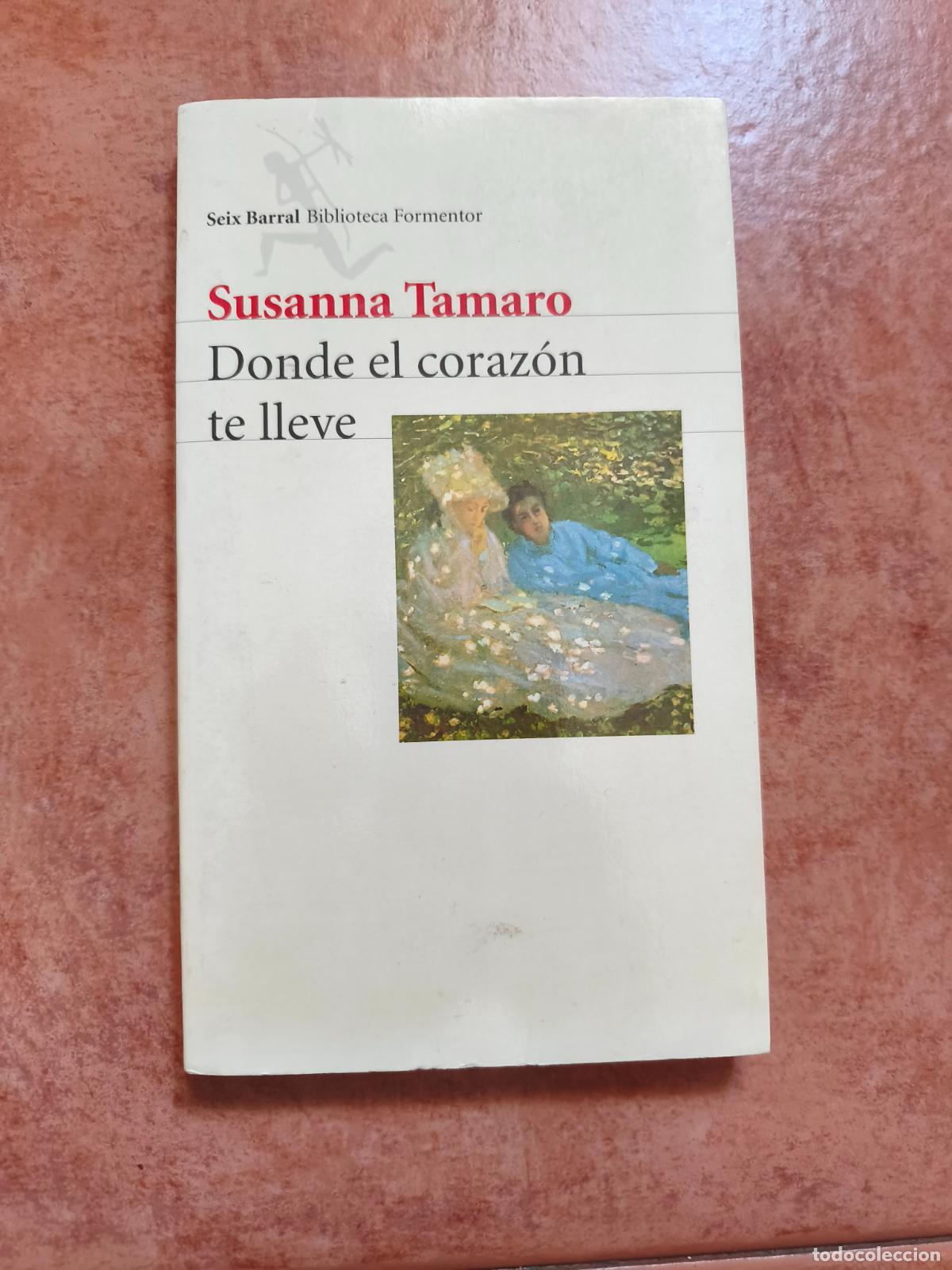Libros de segunda mano: DONDE EL CORAZON TE LLEVE - SUSANA TAMARO