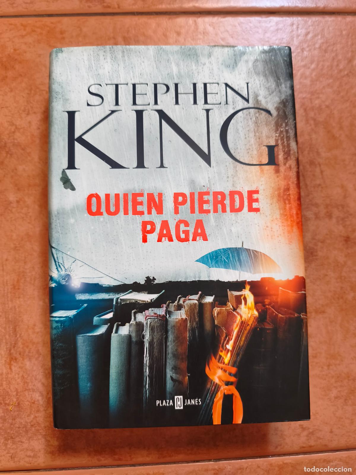 Libros de segunda mano: QUIEN PIERDE PAGA - STEPHEN KING - TAPA DURA