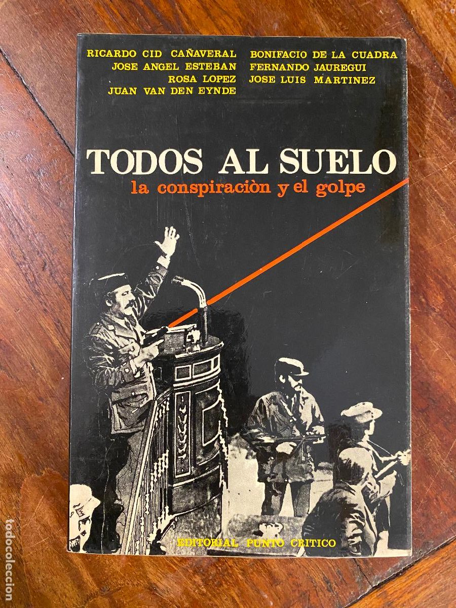 Libros de segunda mano: TODOS AL SUELO. LA CONSPIRACI&Oacute;N Y EL GOLPE. (VV.AA.)