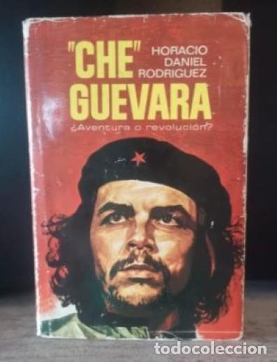 Libros de segunda mano: CHE GUEVARA &iquest;AVENTURA O REVOLUCION? - HORACIO DANIEL RODRIGUEZ