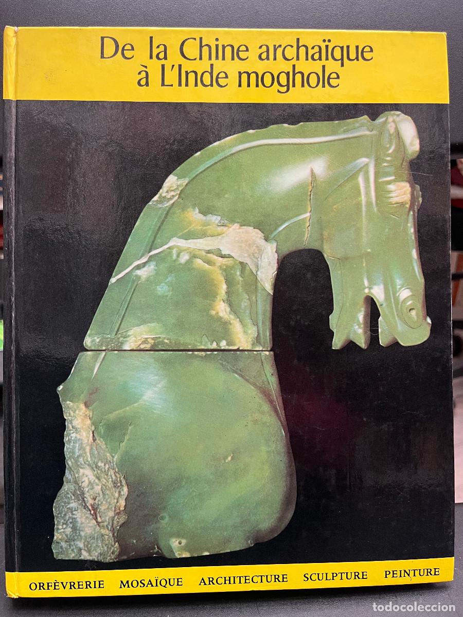 Libros de segunda mano: De la Chine archa&iuml;que &agrave; l'Inde moghole