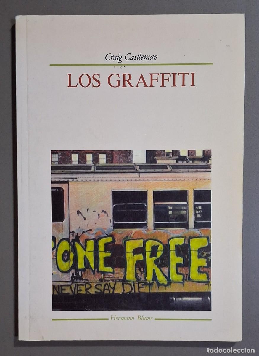 Libros de segunda mano: Los graffiti. Craig Castleman. Hermann Blume Ed. 1987 1&ordf; edici&oacute;n! Muy buen estado!