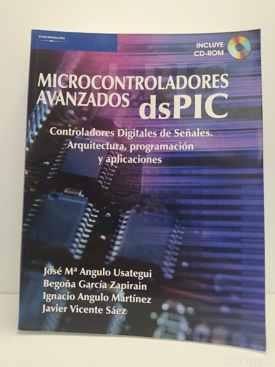 Libros de segunda mano: Microcontroladores avanzados dsPIC. Controladores Digitales de Se&ntilde;ales.