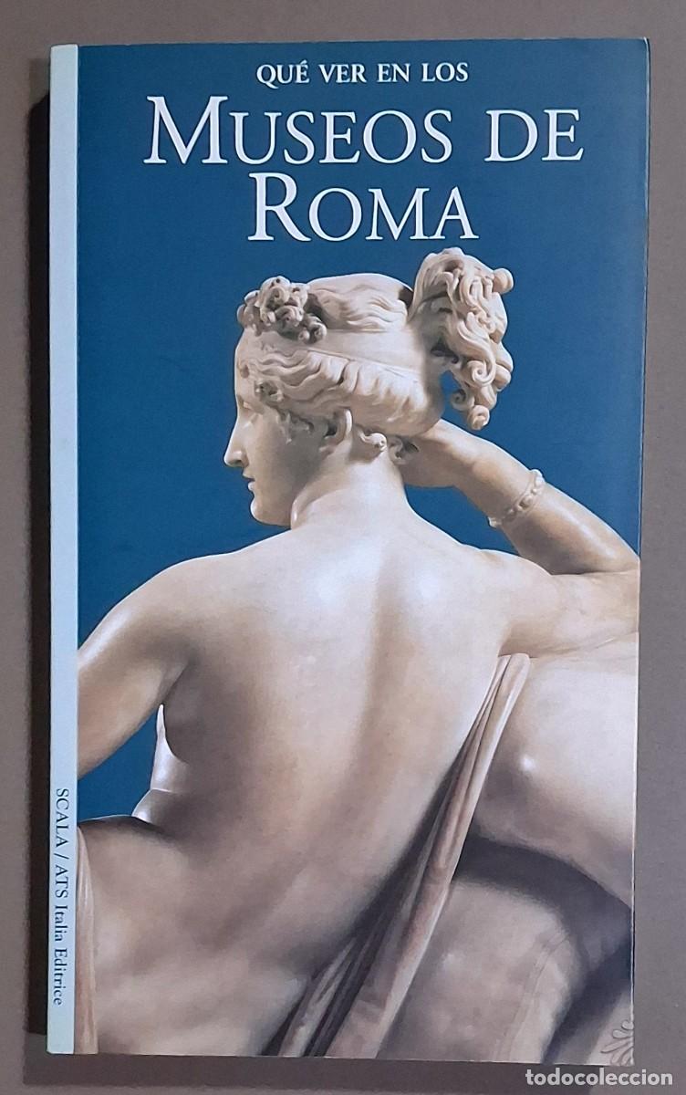Libros de segunda mano: Qu&eacute; ver en los Museos de Roma. Benedetta Cestelli Guidi. SCALA ATS 2005. A color. 25 cm. Excelente!