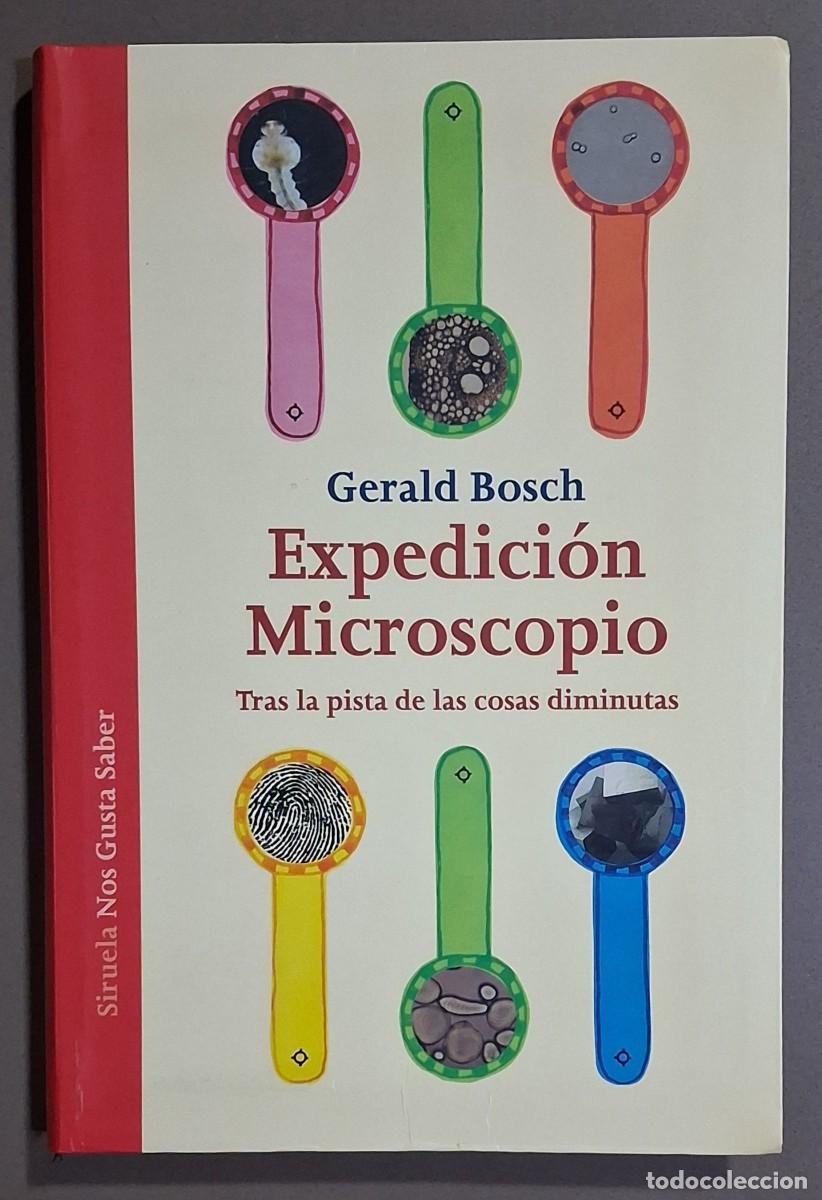 Libros de segunda mano: Expedici&oacute;n Microscopio. Tras la pista de las cosas diminutas. Gerald Bosch. Siruela 2013 24cm. Nuevo
