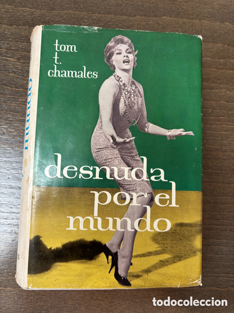 Libros de segunda mano: Novela Desnuda por el mundo escrita por Tom T. Chamales