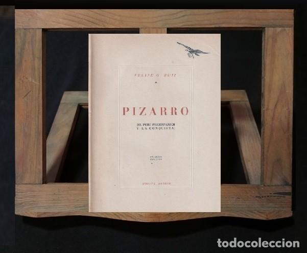 Libros de segunda mano: �F2723 - PIZARRO. EL PERU PREHISPANICO Y LA CONQUISTA. FELIPE G. RUIZ. 1&ordf; EDICION MORATA 1945.
