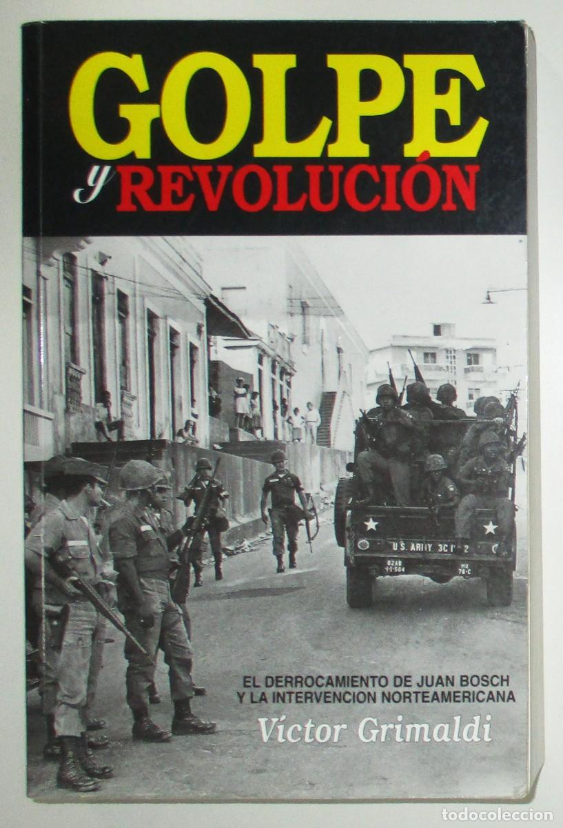 Libros de segunda mano: GOLPE Y REVOLUCI&Oacute;N. V&Iacute;CTOR GRIMALDI. EDITORA CORRIPIO. SANTO DOMINGO, 2000. PRIMERA EDICI&Oacute;N.