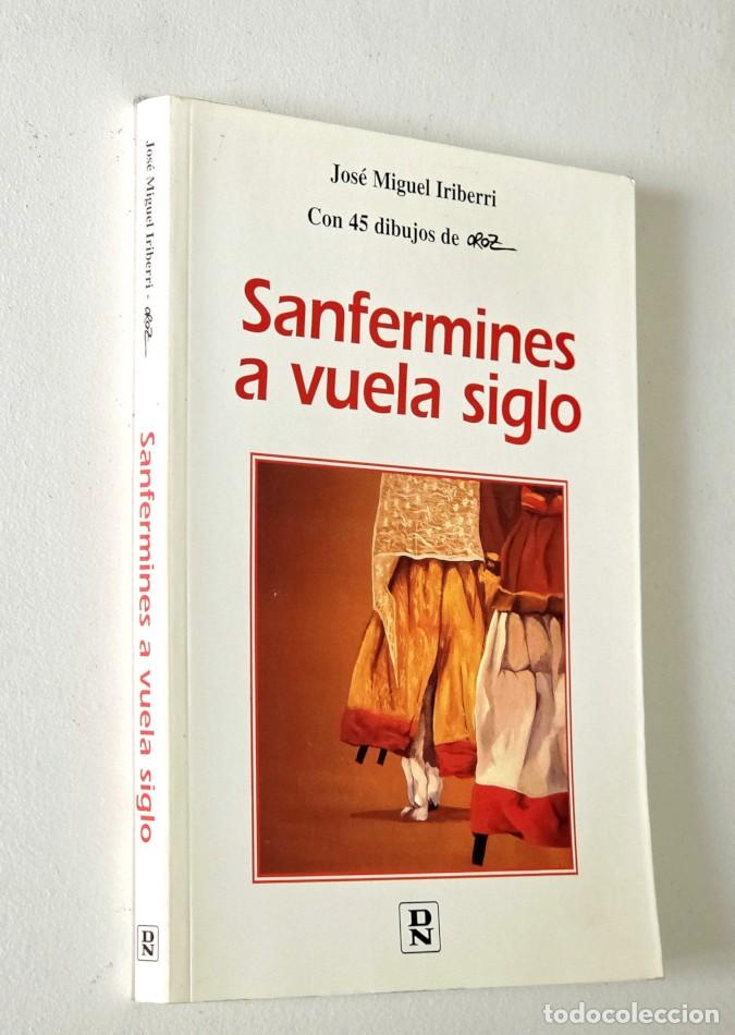 Libros de segunda mano: SANFERMINES A VUELA SIGLO - IRIBERRI, Jos&eacute; Miguel