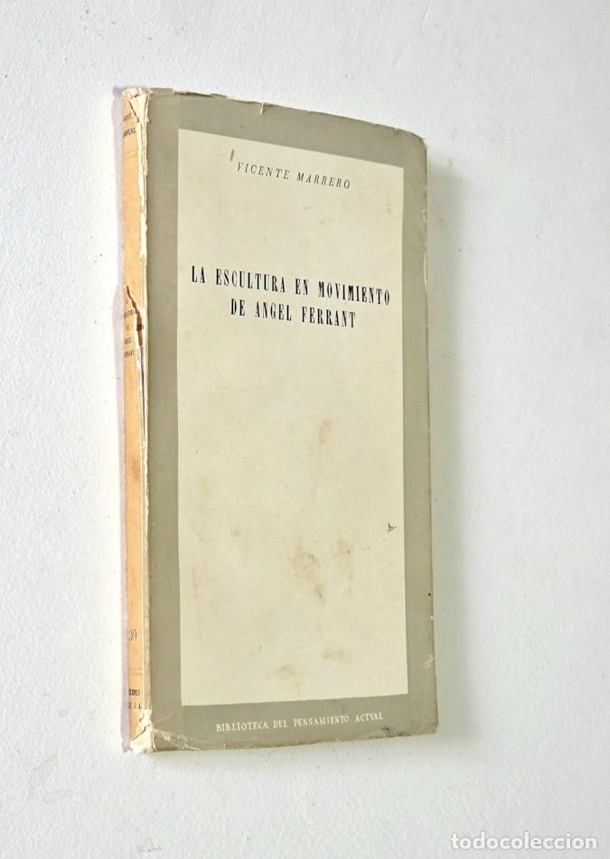 Libros de segunda mano: LA ESCULTURA EN MOVIMIENTO DE ANGEL FERRANT - MARRERO, Vicente