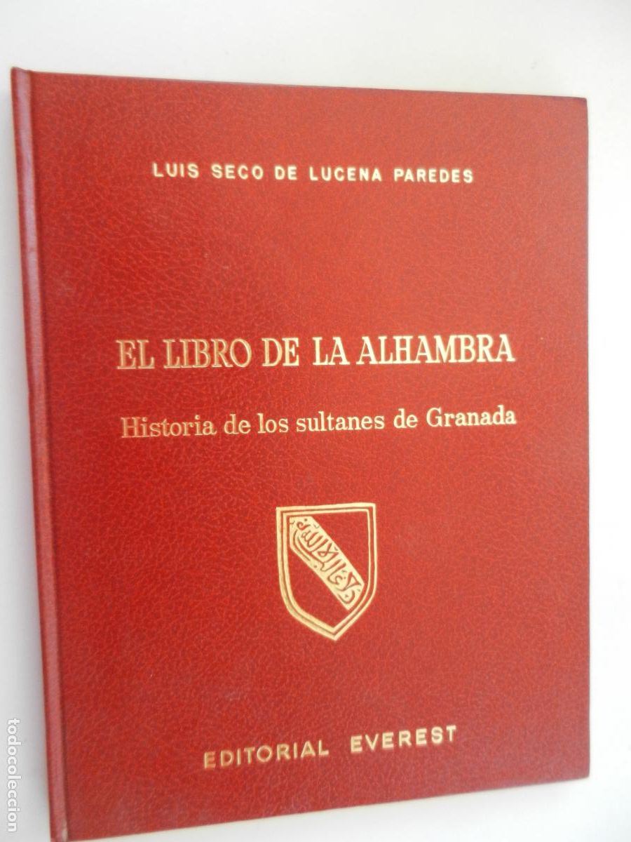 Libros de segunda mano: EL LIBRO DE LA ALHAMBRA , HISTORIA DE LOS SULTANES EN GRANADA - LUIS SECO PAREDES - EVEREST 1983