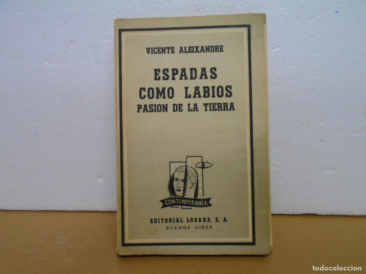 Libros de segunda mano: VICENTE ALEIXANDRE/ESPADAS COMO LABIOS-PASION DE LA TIERRA/EDIT.LOSADA,1957.